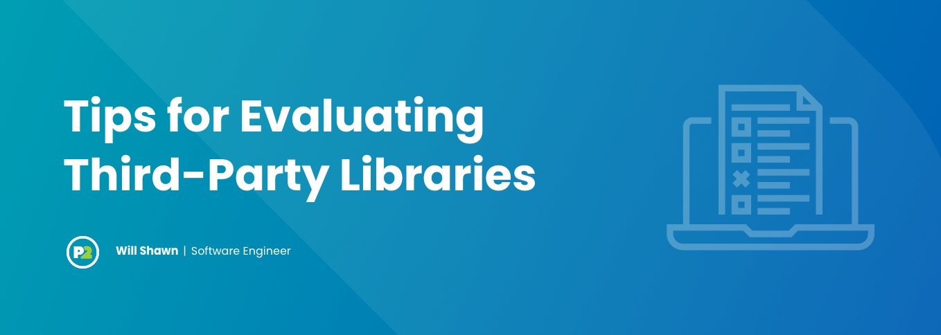 Blog header with title "Tips for Evaluating Third-Party Libraries" by Will Shawn, Software Engineer. The background is gradient of light to royal blue hues. The text is bold, white and in the background on the right side is opaque white line art of a laptop with a list and checks or X on the list.